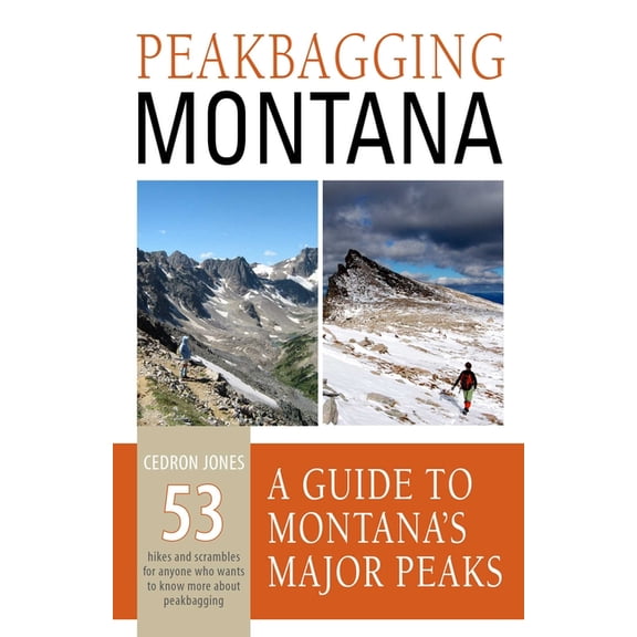 Peakbagging Montana: A Guide to Montana's Major Peaks, (Paperback)
