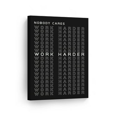 Smile Art Design Nobody Cares Work Harder Black and White Motivational Quotes Motivational Canvas Wall Art Inspirational Wall Art Entrepreneur Quote Print Modern Office Decor Gift Ready to Hang 40x30