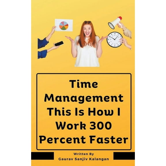 Time Management This Is How I Work 300 Percent Faster, (Paperback)