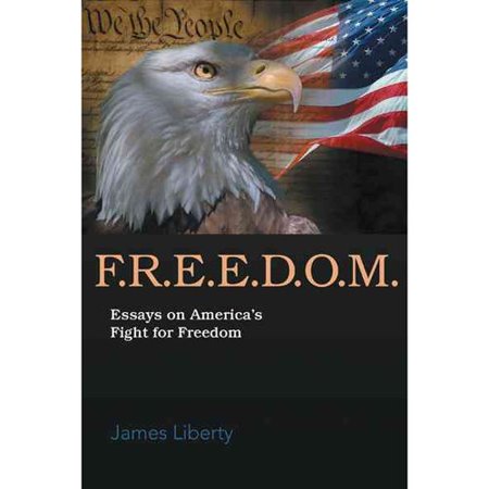 Freedom Essays On Americas Fight For Freedom Walmartcom Freedom Essays On Americas Fight For Freedom Business Plan Writing Services Toronto also Professional Business Plan Writers Los Angeles Essays On Science Fiction