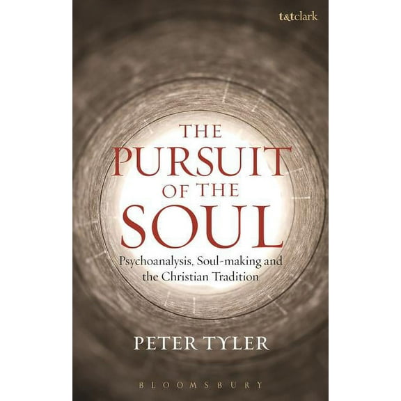 The Pursuit of the Soul: Psychoanalysis, Soul-Making and the Christian Tradition, (Paperback)