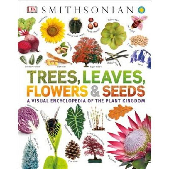 Pre-Owned Trees, Leaves, Flowers and Seeds: A Visual Encyclopedia of the Plant Kingdom (Smithsonian) Hardcover
