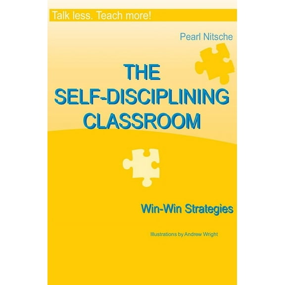 Talk less. Teach more!: THE SELF-DISCIPLINING CLASSROOM - Win-Win Strategies, (Hardcover)