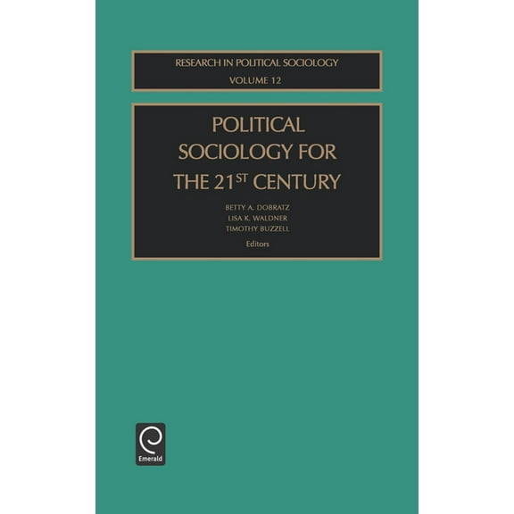 Research in Political Sociology Political Sociology for the 21st Century, Book 12, (Hardcover)