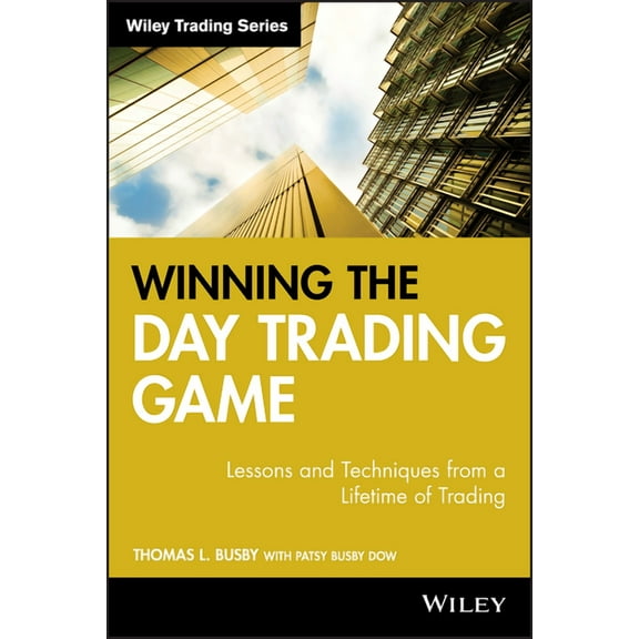 Wiley Trading Winning the Day Trading Game: Lessons and Techniques from a Lifetime of Trading, Book 246, (Hardcover)