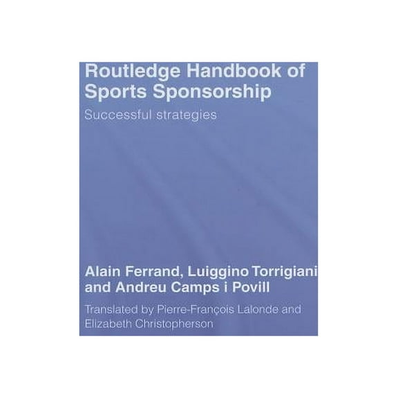 Routledge Handbook of Sports Sponsorship: Successful Strategies, (Hardcover)