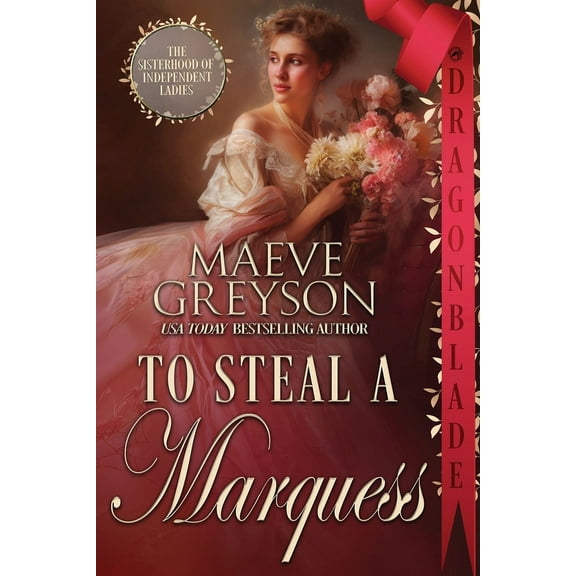 The Sisterhood of Independent Ladies To Steal a Marquess, Book 2, (Paperback)