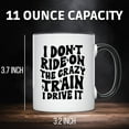 thumbnail image 2 of Funny Coffee Mug Crazy Train Mug I Don't Ride On The Crazy Train I Drive It Unique Mug Gift for Friends Office Humor Mug 11 Oz. Coffee Mug Durable Design Dishwasher Safe CCMUG10623, 2 of 6