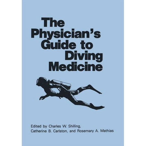 The Physician's Guide to Diving Medicine, (Paperback)