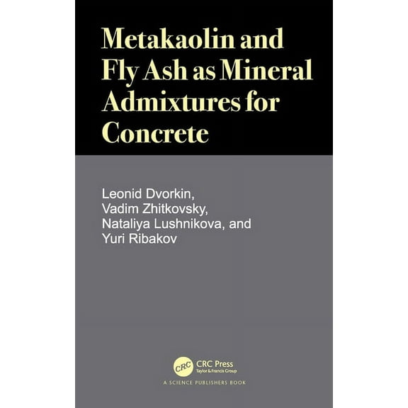 Metakaolin and Fly Ash as Mineral Admixtures for Concrete, (Hardcover)