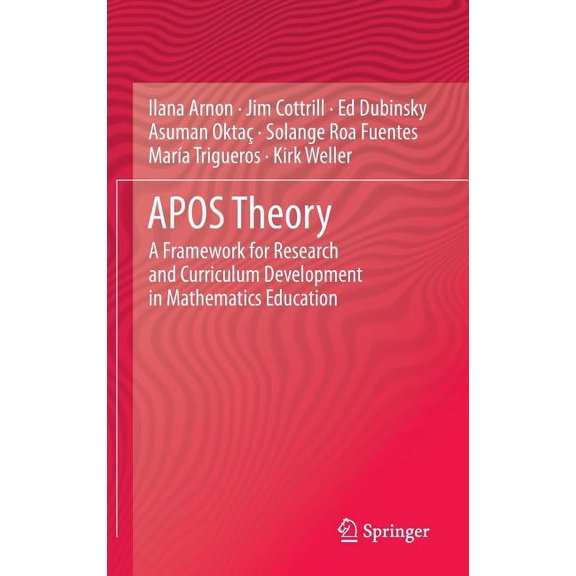 Apos Theory: A Framework for Research and Curriculum Development in Mathematics Education, (Hardcover)