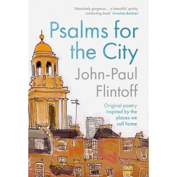 Psalms for the City: Original Poetry Inspired by the Places We Call Home, (Hardcover)