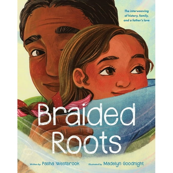Braided Roots: The Interweaving of History, Family, and a Father's Love, (Hardcover)