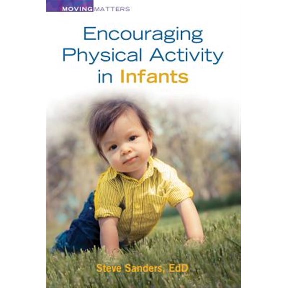 Pre-Owned Encouraging Physical Activity in Infants (Paperback) 0876592450 9780876592458