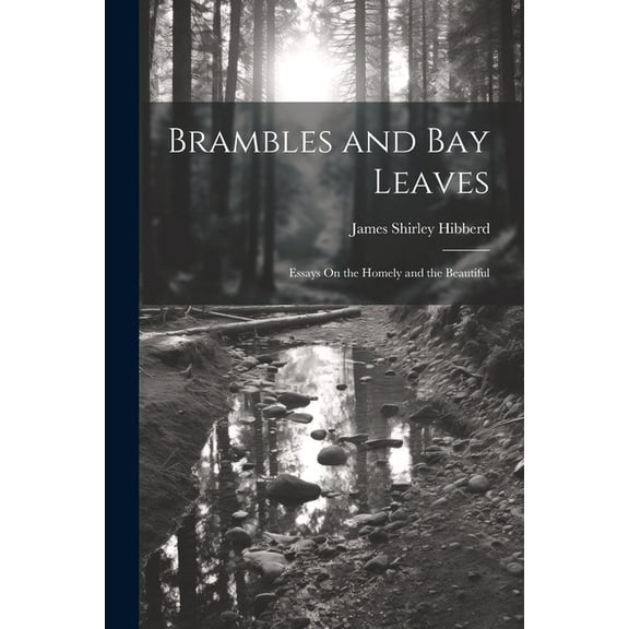 Brambles and Bay Leaves: Essays On the Homely and the Beautiful (Paperback)