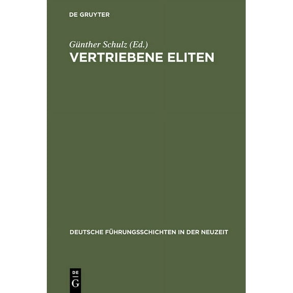 Deutsche FÃ¼hrungsschichten in Der Neuzei Vertriebene Eliten: Vertreibung Und Verfolgung Von FÃ¼hrungsschichten Im 20. Jahrhundert. BÃ¼dinger Forschungen Zur Sozial, Book 24, (Hardcover)