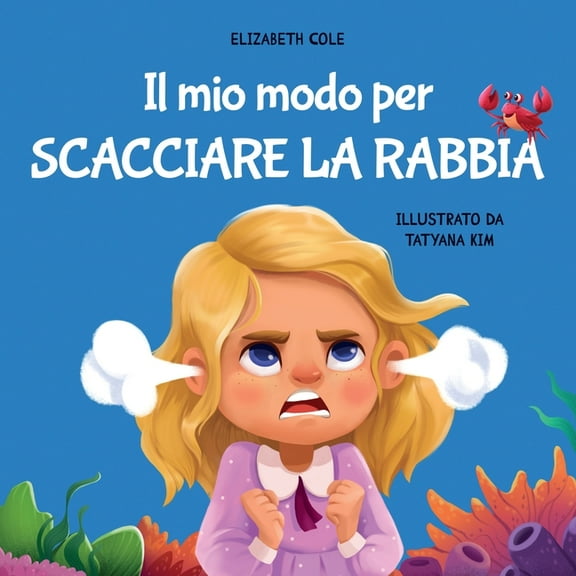 My Way: Social Emotional Books for Kids Il mio modo per scacciare la rabbia: Libro illustrato per bambini sulla gestione della rabbia e sulle forti emozioni e s, (Paperback)
