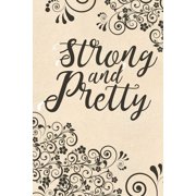 Strong And Pretty: A5 Trainingstagebuch f�r das Krafttraining - Fitness Bodybuilding Gym Planer I Wochenkalender f�r dei