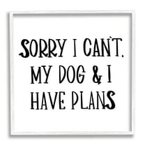 My Dog And I Have Plans Pet Humor Phrase Animals & Insects Framed Art Print Wall Art, 17x17