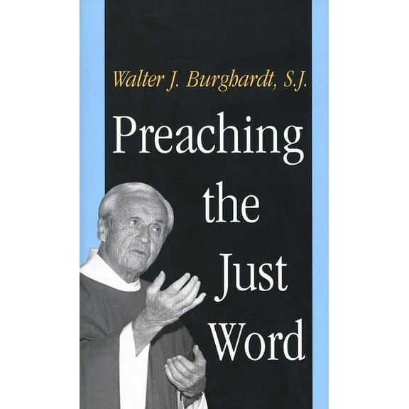 Preaching the Just Word (Paperback)