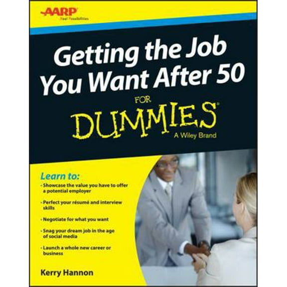 Pre-Owned Getting the Job You Want After 50 for Dummies (Paperback) 1119022843 9781119022848