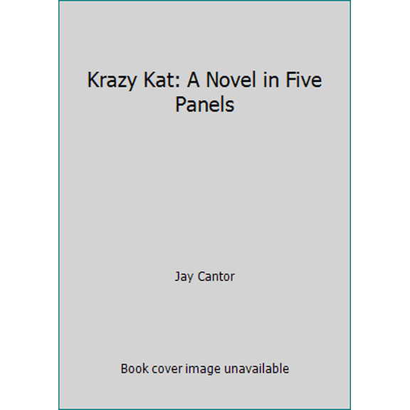 Pre-Owned Krazy Kat: A Novel in Five Panels, by Jay Cantor, (Hardcover), FICTION / General, English