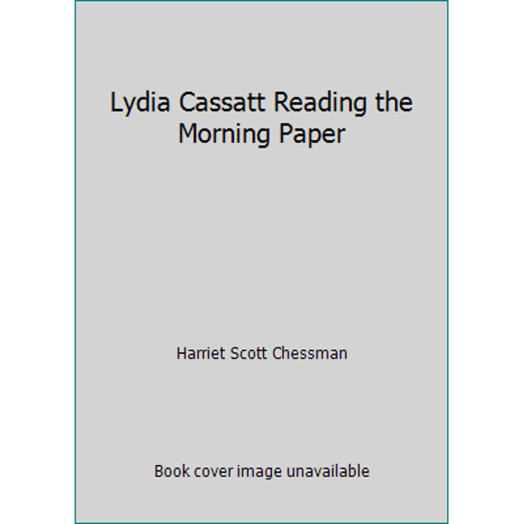 Pre-Owned Lydia Cassatt Reading the Morning Paper (Hardcover) 0712623639 9780712623636