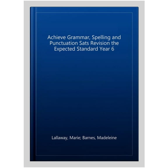 Achieve Grammar, Spelling And Punctuation Sats Revision The