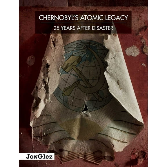 Jonglez photo books: Chernobyl's Atomic Legacy (Edition 1) (Hardcover)