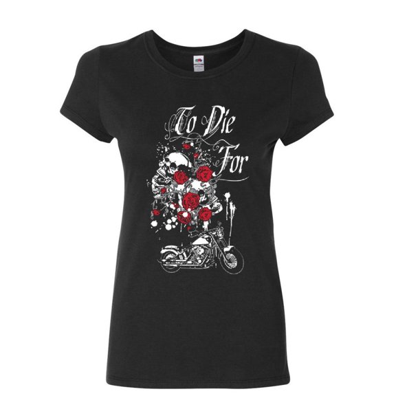 Tee Hunt To Die For Women's T-Shirt Skulls Roses Motorcycle Biker Live to Ride Shirt