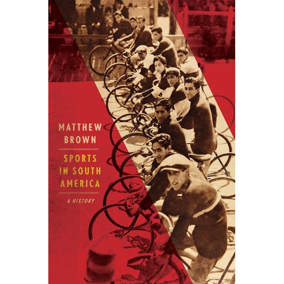 Sports in South America: A History, (Hardcover)
