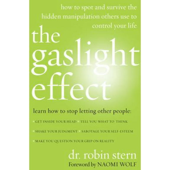 Pre-Owned The Gaslight Effect: How to Spot and Survive the Hidden Manipulation Others Use to Control Your Life (Hardcover) 0767924452 9780767924450
