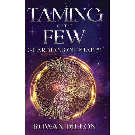 Guardians of the Phae Taming of the Few: An Irish Contemporary Fantasy Novel, Book 1, (Hardcover)