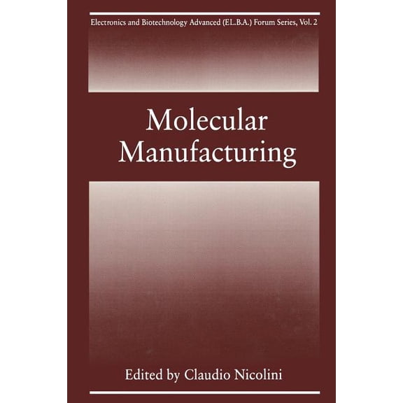 Electronics and Biotechnology Advanced ( Molecular Manufacturing, Book 2, (Paperback)