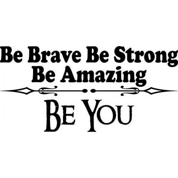 Be Brave Be Strong Be Amazing Be You 11 x 21" " Vinyl Wall Art Decal by Scripture Wall Art. Girls Room Decor, Great Gift, Girls Wall Decals,