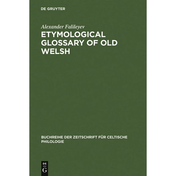 Buchreihe Der Zeitschrift FÃ¼r Celtische Etymological Glossary of Old Welsh, Book 18, (Hardcover)