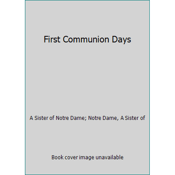 Pre-Owned First Communion Days (Hardcover) 091184550X 9780911845501