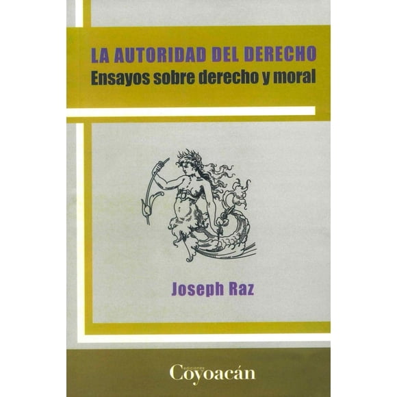 LA AUTORIDAD DEL DERECHO Fontamara Ensayos sobre derecho y moral 9786079014254