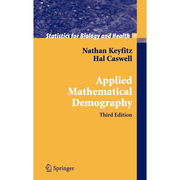 Statistics for Biology and Health Applied Mathematical Demography, (Hardcover)