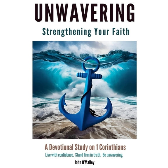 Unwavering: Strengthening Your Faith, (Paperback)