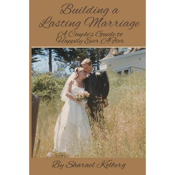 Building a Lasting Marriage: A Couple's Guide to Happily Ever After (Paperback)