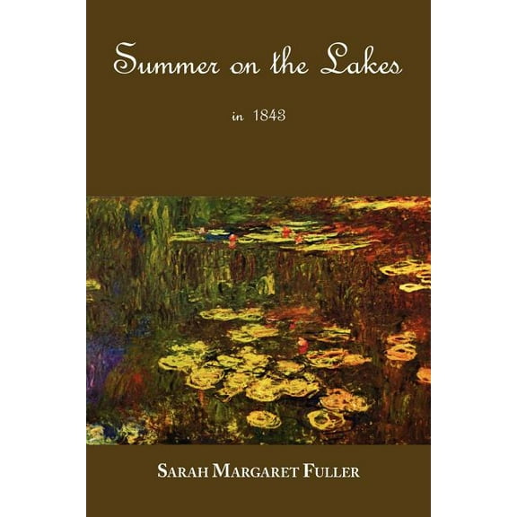 S. M. Fuller's Summer on the Lakes in 1843, (Paperback)