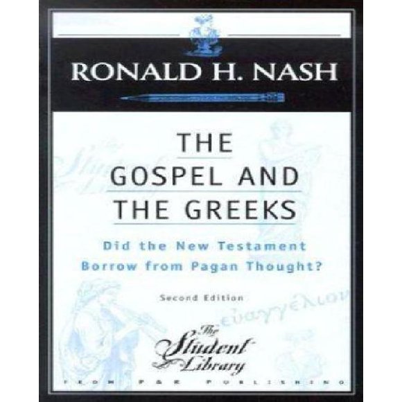 The Gospel and the Greeks: Did the New Testament Borrow from Pagan Thought? (Student Library)