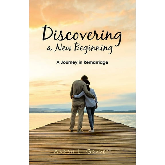 Discovering a New Beginning: A Journey in Remarriage (Paperback)