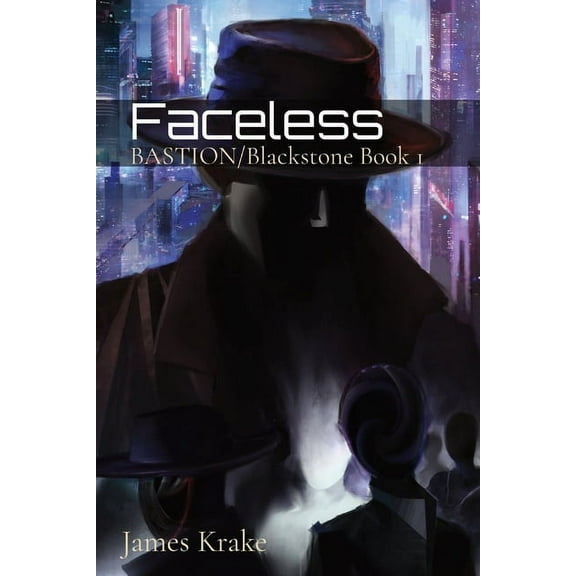Faceless  Bastion/Blackstone   Paperback  James Krake