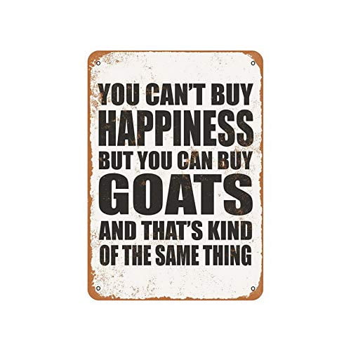 Funny Letter Metal Sign You Can't Buy Happiness But You Can Buy Goats Wall Decor Tin Sign Fun Wall Yard Club Metal Vintage Shop Beer Sign 16" x 12"