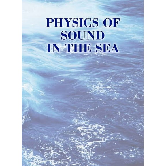 Physics of Sound in the Sea (Paperback)