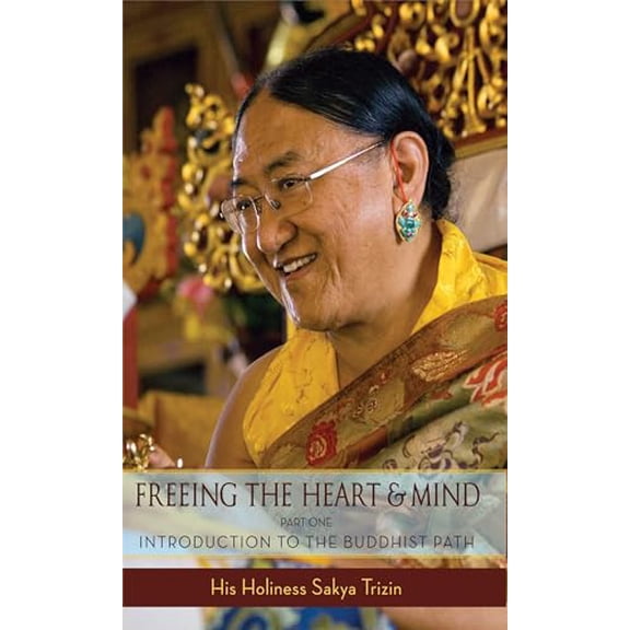 Pre-Owned Freeing the Heart and Mind, Part 1: Introduction to the Buddhist Path (Paperback) by Sakya Trizin, Kalsang Gyaltsen, Ani Junga Chodron