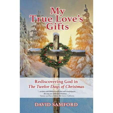 Christmas Day Truce Ww1 My True Love's Gifts : Rediscovering God in the Twelve Days of Christmas ()