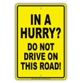 thumbnail image 1 of In A Hurry? Do Not Drive On This Road! Caution Warning Notice Aluminium Metal Sign 8"x12" Plate, 1 of 1